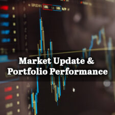 Updates on the financial markets and how our portfolios are performing.